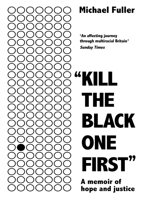 Title details for "Kill the Black One First" by Michael Fuller Consultancy Ltd - Available